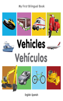 My First Bilingual Book -  Vehicles (English-Spanish)