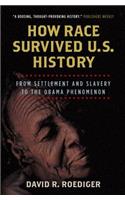 How Race Survived US History: From Settlement and Slavery to the Obama Phenomenon