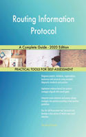 Routing Information Protocol A Complete Guide - 2020 Edition