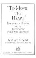 Rhetoric and Ritual in the Theology of Philip Melanchthon