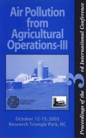 Air Pollution from Agricultural Operations-Iii.: Proceedings of the Third International Symposium 12-15 October 2003 Raleigh, North Carolina