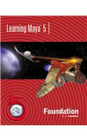 Learning Maya 5: Foundation [With CDROM]