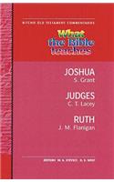 What the Bible Teaches -Joshua, Judges, Ruth