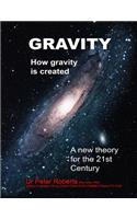 Gravity - How Gravity Is Created