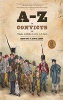 A-z Of Convicts In Van Diemen's Land