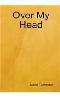 Over My Head