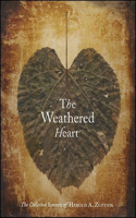 The Weathered Heart: The Collected Sonnets of Harold A. Zlotnik: The Collected Sonnets of Harold A. Zlotnik