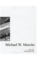 Michael W. Muecke Undergraduate Work