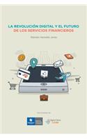 Revolucion Digital y el Futuro de los Servicios Financieros