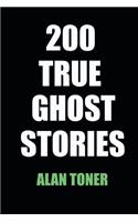 200 True Ghost Stories