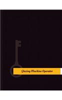 Glazing-Machine Operator Work Log