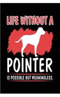 Life Without A Pointer Is Possible But Meaningless.