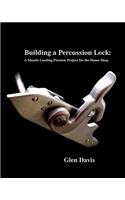 Building a Percussion Lock