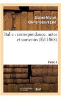 Italie: Correspondance, Notes Et Souvenirs: 1ère Partie, de Marseille À Civita-Vecchia Et À Rome