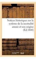 Notices Historiques Sur Le Système de la Neutralité Armée Et Son Origine