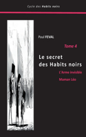 secret des Habits noirs: Tome 4