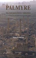 Palmyre: Transformations Urbaines