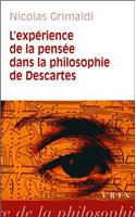 L'Experience de la Pensee Dans La Philosophie de Descartes