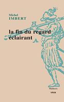 La Fin Du Regard Eclairant