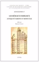 Les Reseaux Familiaux: Antiquite Tardive Et Moyen Age