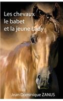 Les chevaux, le babet et la jeune Lady