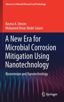 New Era for Microbial Corrosion Mitigation Using Nanotechnology