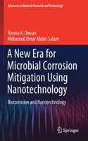 A New Era for Microbial Corrosion Mitigation Using Nanotechnology