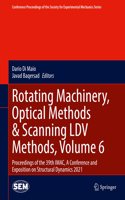 Rotating Machinery, Optical Methods & Scanning LDV Methods, Volume 6: Proceedings of the 39th IMAC, A Conference and Exposition on Structural Dynamics 2021(Conference Proceedings of the Society for Experimental Mechanics Series)