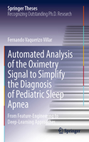 Automated Analysis of the Oximetry Signal to Simplify the Diagnosis of Pediatric Sleep Apnea: From Feature-Engineering to Deep-Learning Approaches(Springer Theses)