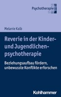 Reverie in Der Kinder- Und Jugendlichenpsychotherapie