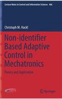 Non-Identifier Based Adaptive Control in Mechatronics