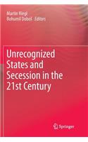 Unrecognized States and Secession in the 21st Century