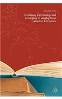 Narrating Citizenship and Belonging in Anglophone Canadian Literature