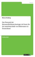 Potenzial der Brennstoffzellentechnologie als Ersatz für die Antriebstechnik von Elektroautos in Deutschland