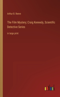 Film Mystery; Craig Kennedy, Scientific Detective Series