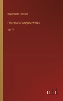 Emerson's Complete Works: Vol. IV