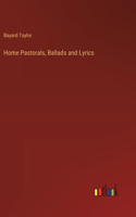 Home Pastorals, Ballads and Lyrics