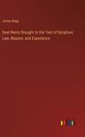 Seat Rents Brought to the Test of Scripture, Law, Reason, and Experience