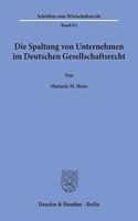 Die Spaltung Von Unternehmen Im Deutschen Gesellschaftsrecht