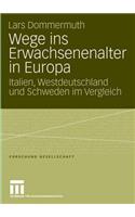 Wege ins Erwachsenenalter in Europa: Italien, Westdeutschland und Schweden im Vergleich(Forschung Gesellschaft)