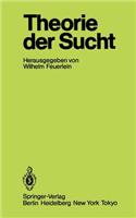 Theorie Der Sucht: 6. Wissenschaftliches Symposium Der Dhs in Tutzing