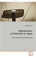 Digitalization of Television in Japan State, Economy, and Discourse