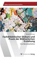 Fachdidaktischer Diskurs Und Praxis Der Bildnerischen Erziehung