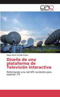 Diseño de una plataforma de Televisión Interactiva