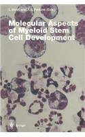 Molecular Aspects of Myeloid Stem Cell Development