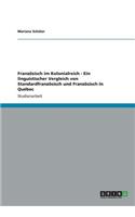 Französisch im Kolonialreich - Ein linguistischer Vergleich von Standardfranzösisch und Französisch in Québec