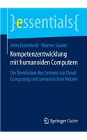 Kompetenzentwicklung mit humanoiden Computern