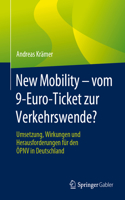 New Mobility - Vom 9-Euro-Ticket Zur Verkehrswende?