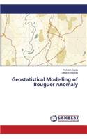 Geostatistical Modelling of Bouguer Anomaly