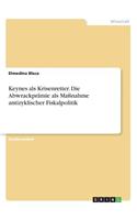 Keynes als Krisenretter. Die Abwrackprämie als Maßnahme antizyklischer Fiskalpolitik